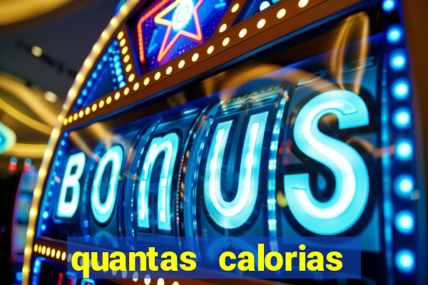 quantas calorias tem um xeque mate